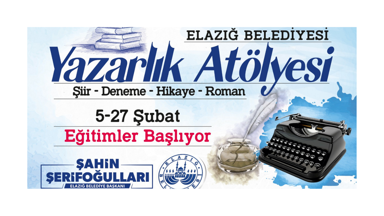 Elazığ Belediyesi 3. Yazarlık Atölyesi Başlıyor